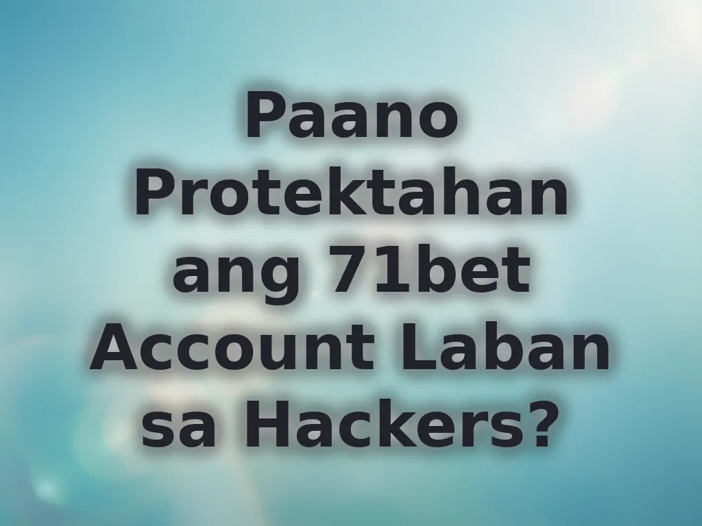 Security tips for 71bet